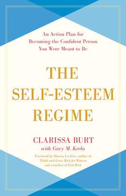 The Self-Esteem Regime: An Action Plan for Becoming the Confident Person You Were Meant to Be