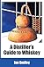 A Distiller's Guide to Whiskey