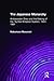The Japanese Monarchy: Ambassador Joseph Grew And The Making Of The 'Symbol Emperor System,' 1931-1991 (Asia And The Pacific)