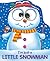 I'm Just a Little Snowman (Googley-Eye Books)