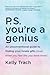 P.S. You're a Genius: An Unconventional Guide to Finding Your Innate Gifts (Even When You Feel Like You Have None)