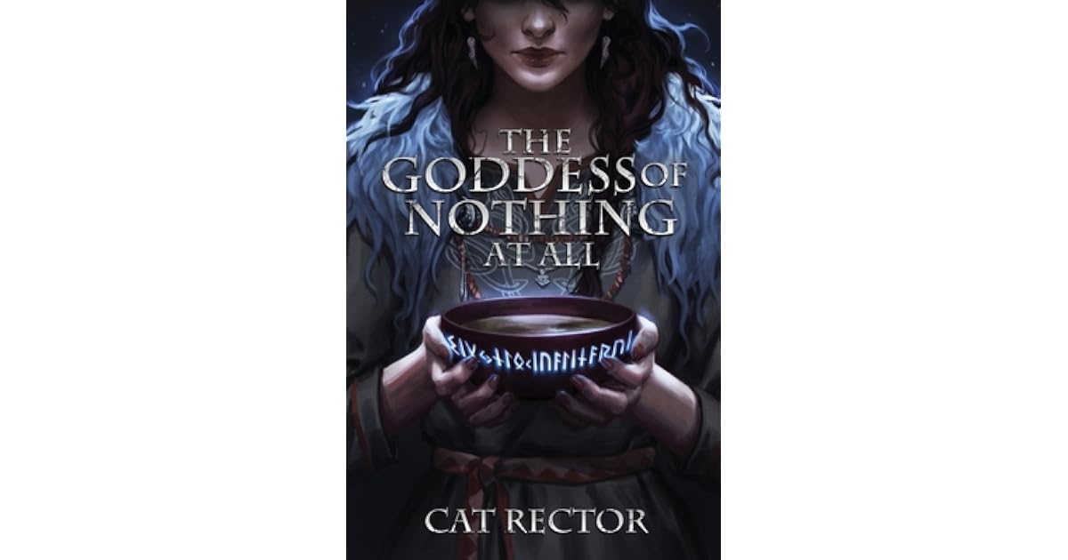 The Goddess of Nothing At All by Cat Rector