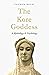 The Kore Goddess: A Mytholo...