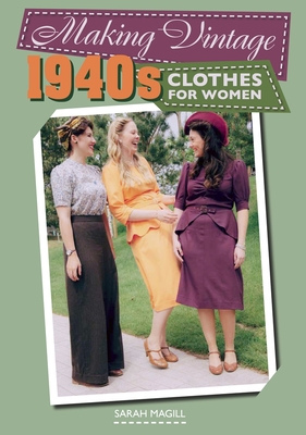 Making Vintage 1940s Clothes for Women (Paperback)