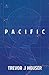 Pacific by Trevor J Houser