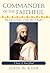 Commander of the Faithful: The Life and Times of Emir Abd el-Kader: A Story of True Jihad