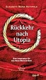 Rückkehr nach Utopia: Eine Inspiration für das Neue-Mensch-Sein (German Edition)