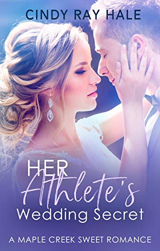 Her Athlete's Wedding Secret (Maple Creek Sweet Romance #3)