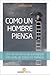 Como un hombre piensa (Spanish Edition)