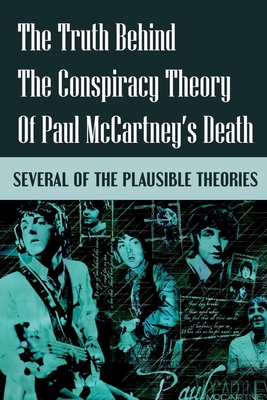 The Truth Behind The Conspiracy Theory Of Paul Mccartney's Death: Several Of The Plausible Theories: Paul Mccartney Childhood Facts