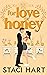 For Love Or Honey by Staci Hart