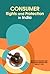Consumer Rights and Protection in India