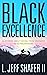 Black Excellence: 20 Stories about Rising from Ordinary to Extraordinary