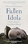 Fallen Idols by Alex von Tunzelmann