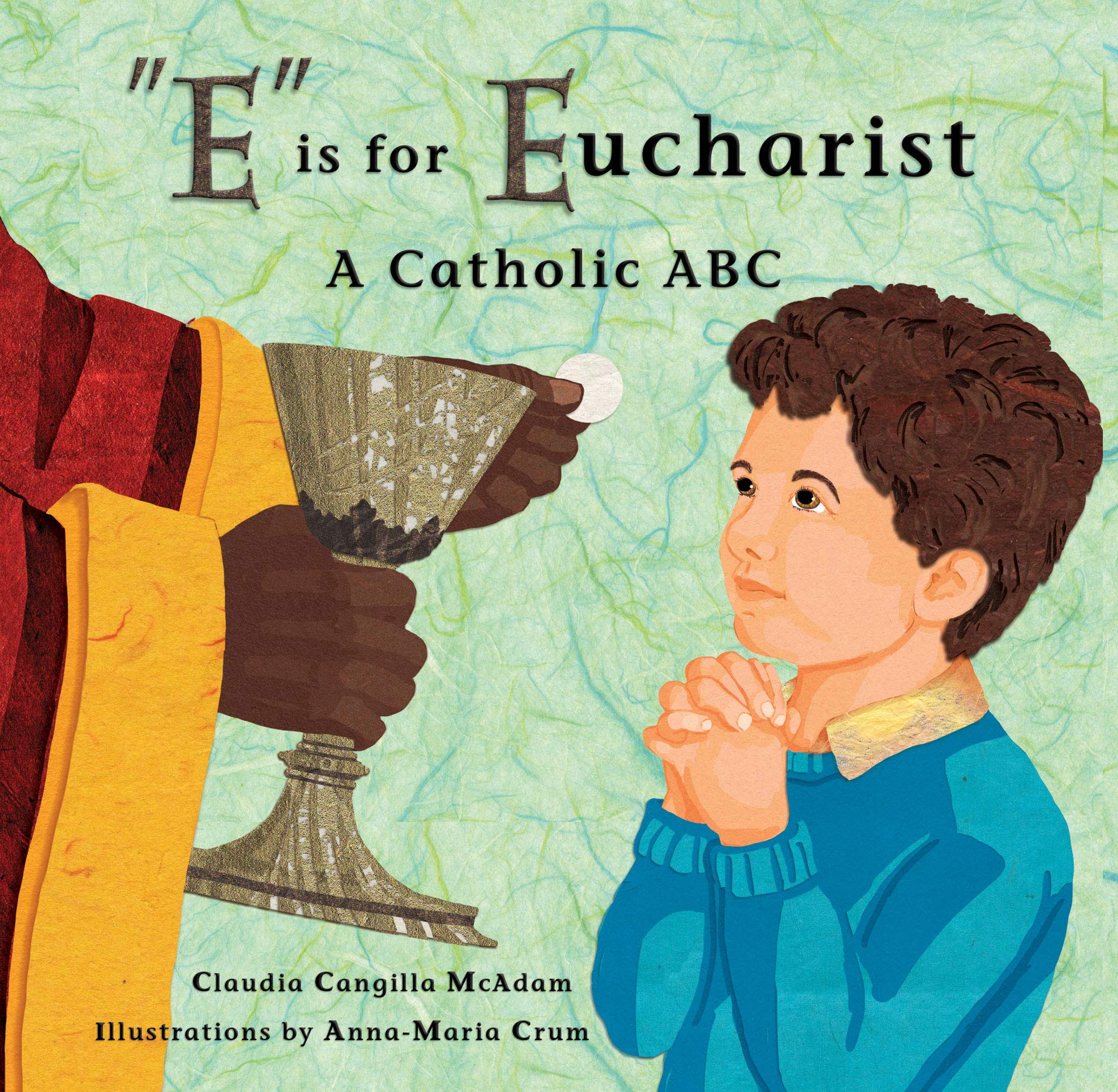 "E" is for Eucharist: A Catholic ABC (Hardcover)