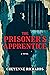 The Prisoner's Apprentice: A Novel