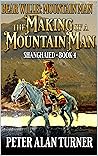 Bear Willis: Mountain Man: The Making Of A Mountain Man: Shanghaied!: A Fourth Mountain Man Adventure (A Bear Willis: Mountain Man Novel Book 4)