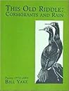 This Old Riddle: Cormorants and Rain
