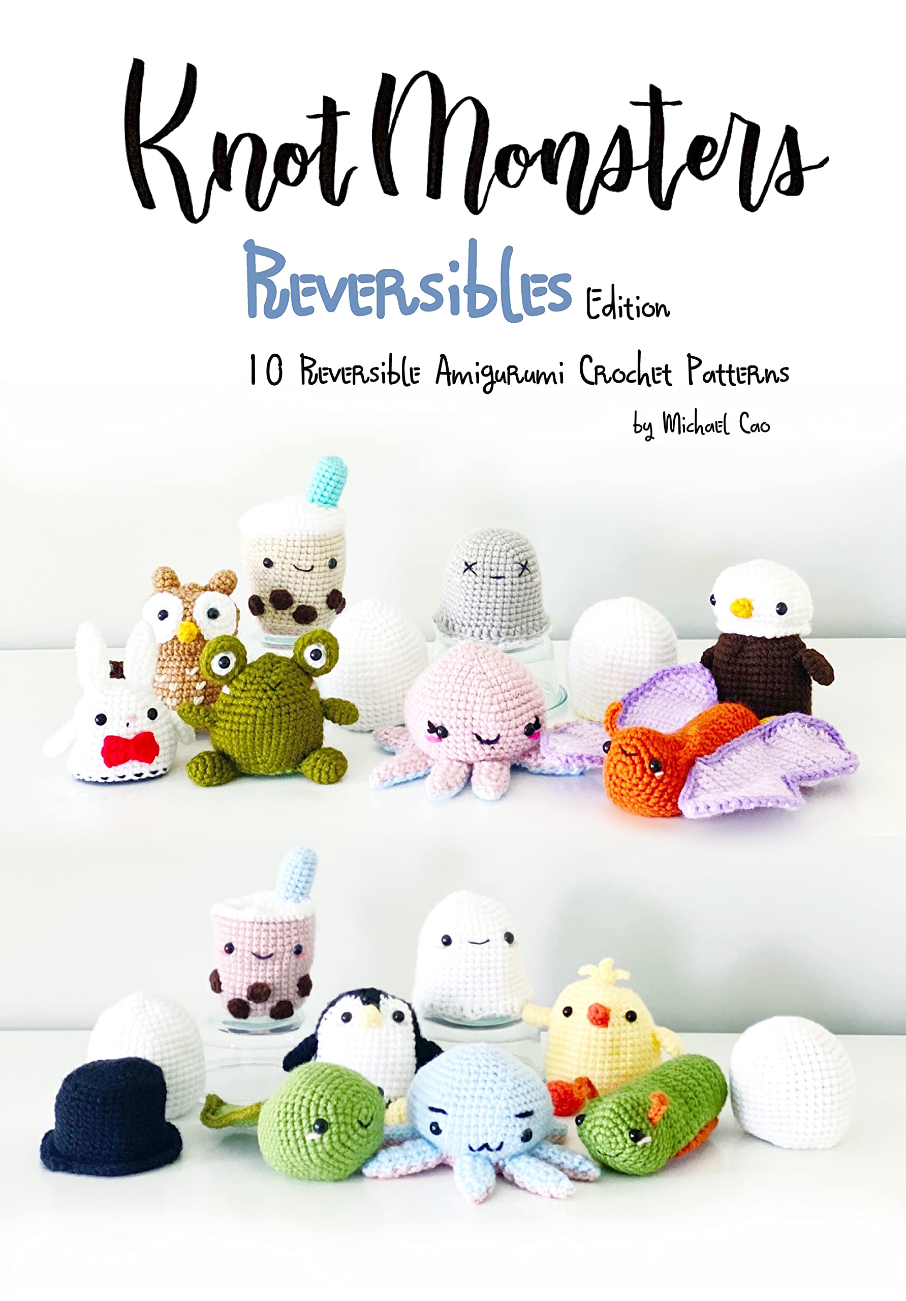 Knotmonsters: Reversible edition: 10 Reversible Amigurumi Crochet Patterns (Kindle Edition)