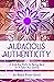 Audacious Authenticity by Robin Brown-Wood