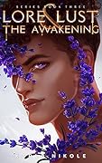 The Awakening (Lore &amp; Lust #3) 