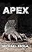 Apex: A Prehistoric Thriller