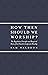 How Then Should We Worship by Sam E. Waldron