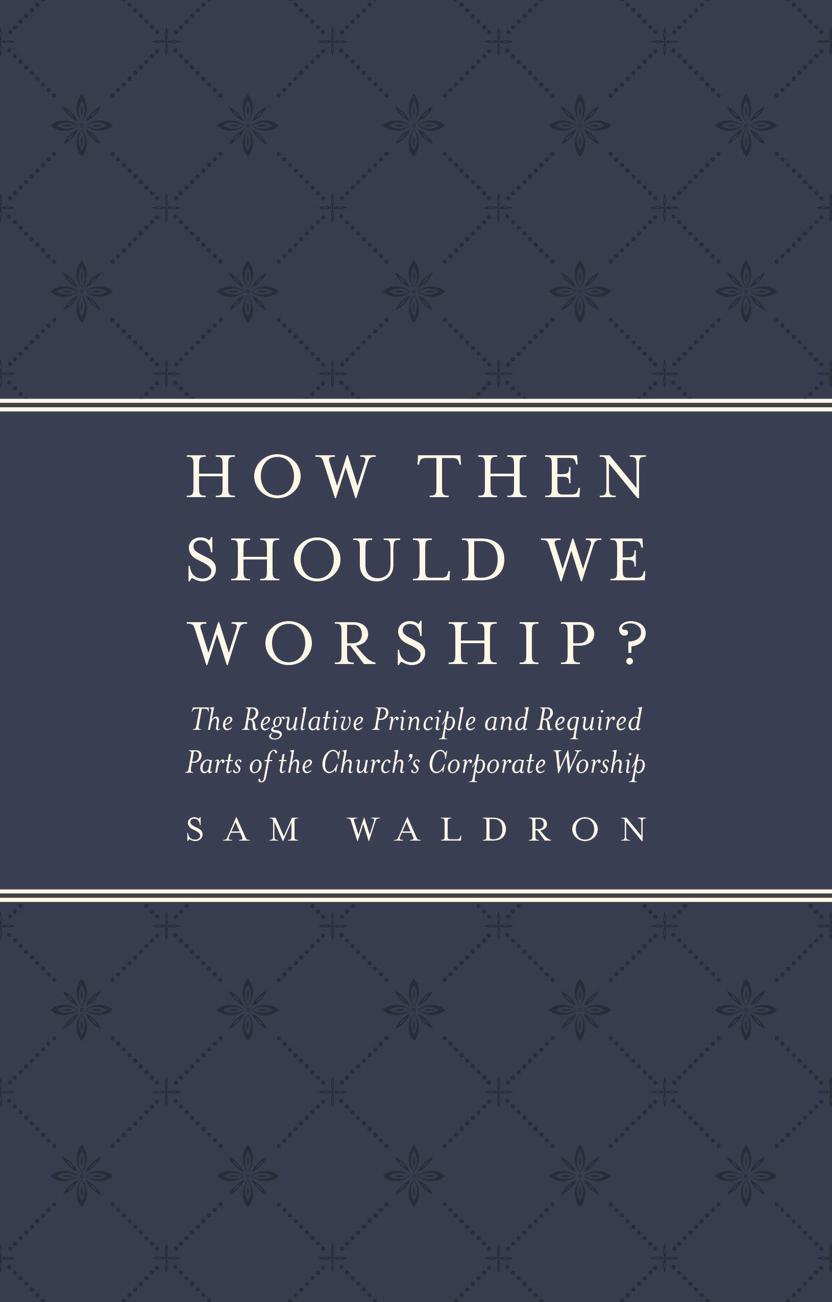 How Then Should We Worship (Hardcover)