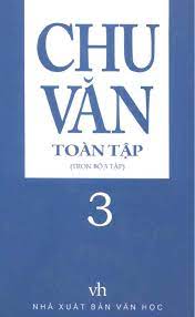 Chu Văn toàn tập: tiểu thuyết. T.3A