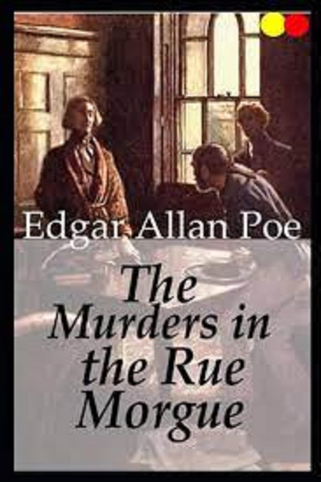 The Murders in the Rue Morgue Annotated