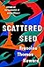 Scattered Seed