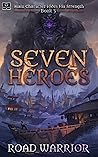 Seven Heroes (Main Character Hides His Strength, #3)