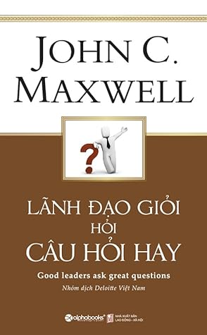 Lãnh đạo giỏi hỏi câu hỏi hay
