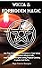 WICCA & FORBIDDEN MAGIC by Magic Universe Enterprise