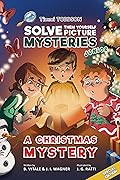 A Christmas Mystery: A Timmi Tobbson Junior (6-8) Christmas Book (Solve-Them-Yourself Mysteries Christmas Book for Girls and Boys Age 6-8)