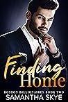 Finding Home (Boston Billionaires, #2)