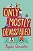 Only Mostly Devastated