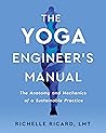 The Yoga Engineer's Manual by Richelle Ricard LMT