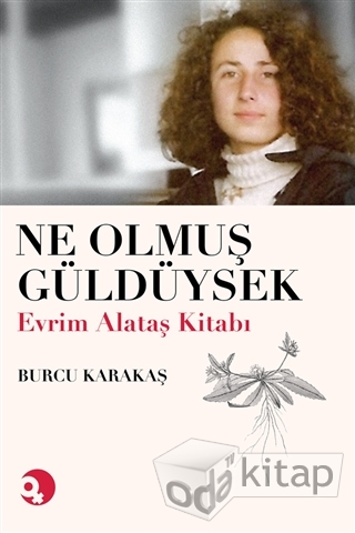 Ne Olmuş Güldüysek: Evrim Alataş Kitabı