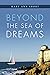 Beyond the Sea of Dreams by Mary Ann Short