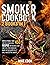 Smoker Cookbook: 2 Books in...
