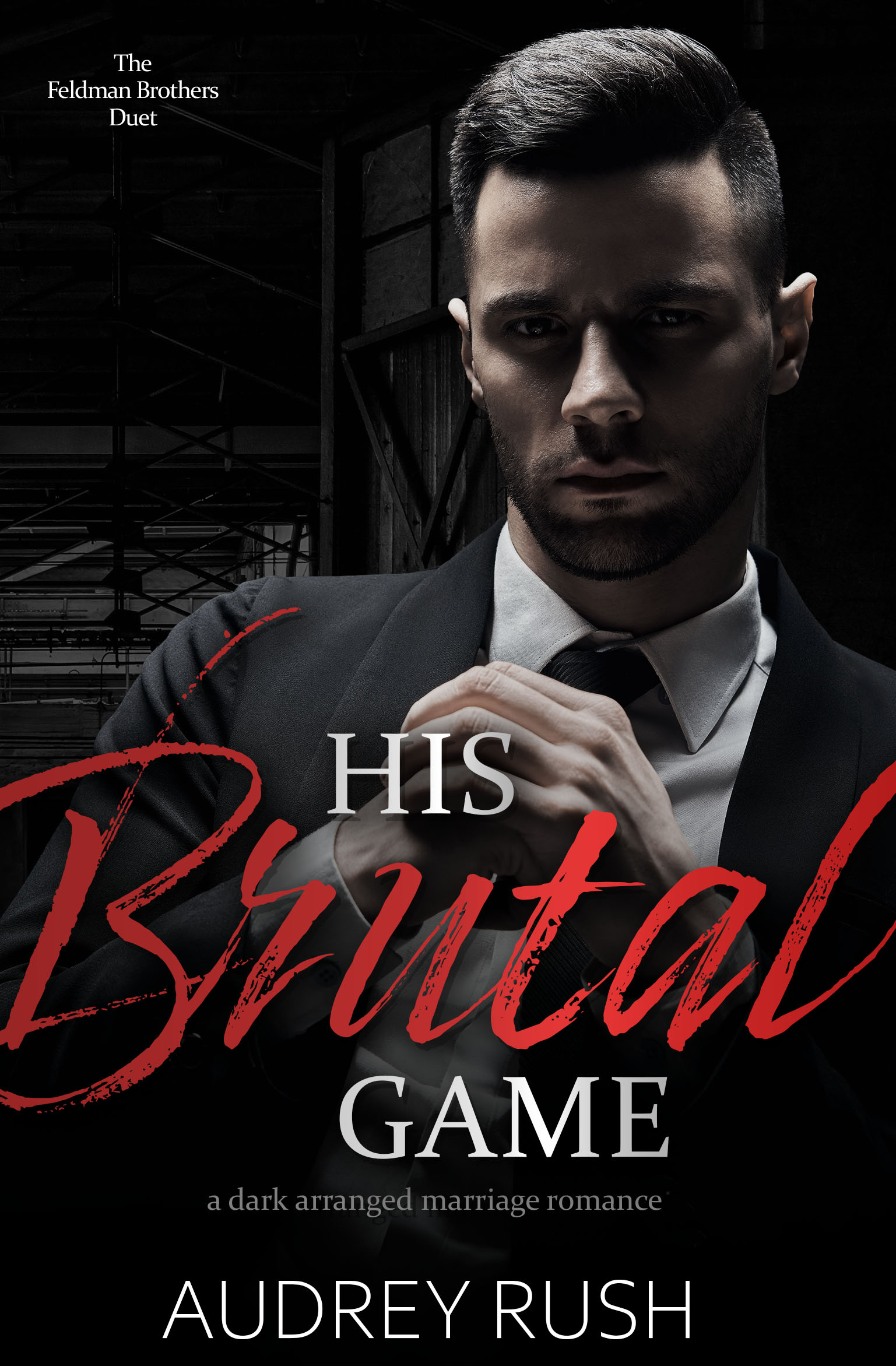His Brutal Game (The Feldman Brothers Duet, #1)