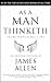 As a Man Thinketh