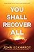 You Shall Recover All by Eckhardt You Shall Recover All by Eckhardt