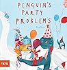 Penguin's Party Problems by Alice Horn