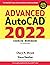 Advanced AutoCAD® 2022 Exercise Workbook: For Windows®