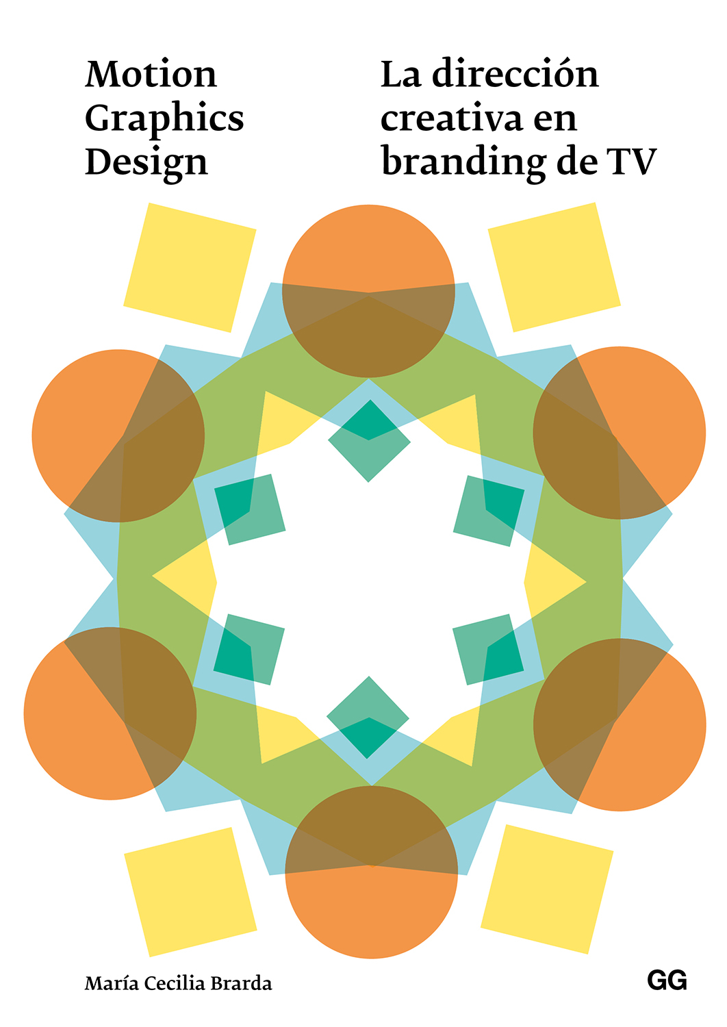 Motion Graphics Design: La dirección creativa en branding de TV (Spanish Edition)