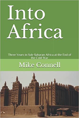 Into Africa: Three Years in Sub-Saharan Africa at the End of the Cold War