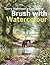 Terry Harrison's Complete Brush with Watercolour