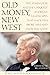 Old Money, New West by Robert Nelson